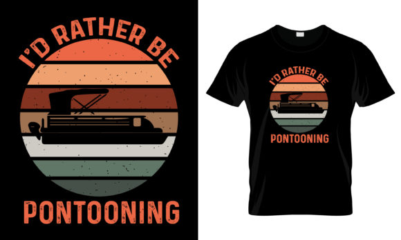 I D Rather Be Pontoon T-Shirt: A Designer’s Review