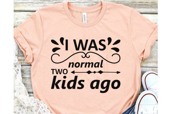 Review: Funny Mom SVG Design, I Was Normal Two