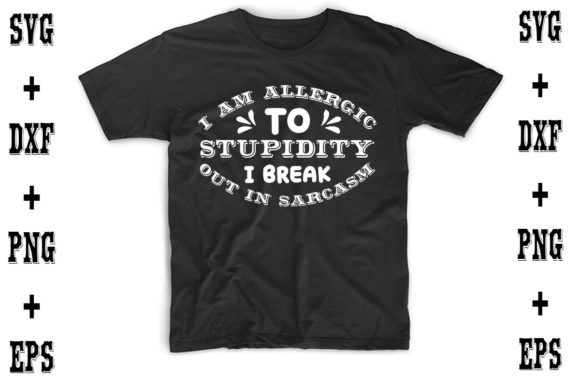 Review: I Am Allergic to Stupidity Sarcasm Design