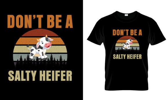 Reviewing Don t Be a Salty Heifer T-Shirt for Stitching