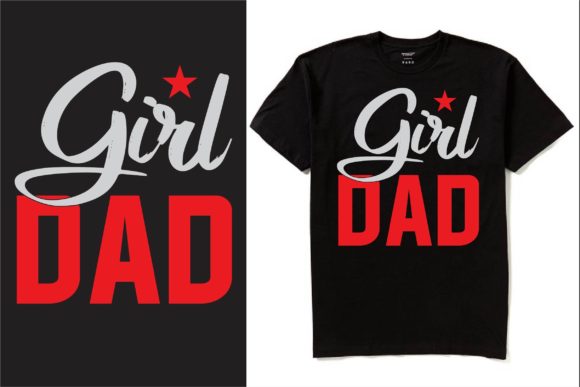 Reviewing the Girl Dad T-Shirt Design for Embroidery